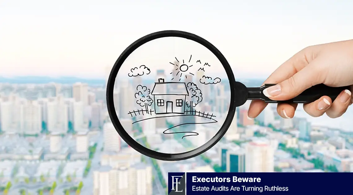Executor Beware 2025 CRA Estate Audit Trends You Should Know