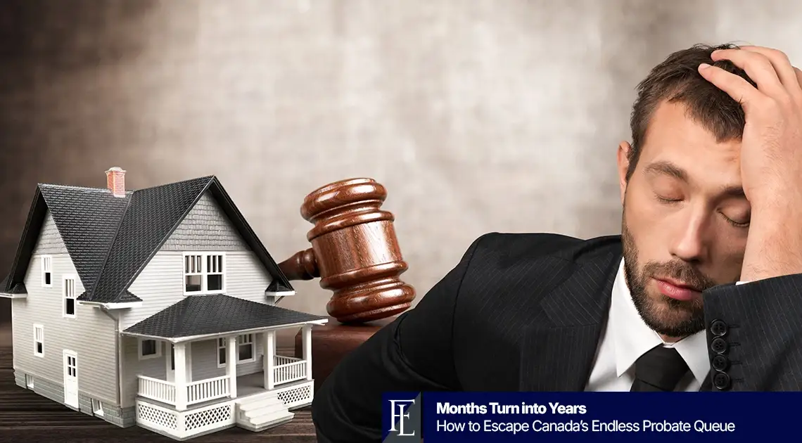 Probate Delays in Canada Causes, Costs, and How to Avoid Them